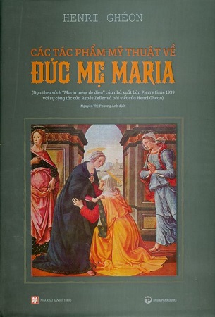 Sách Các Tác Phẩm Mỹ Thuật Về Đức Mẹ Maria - Henri Ghéon