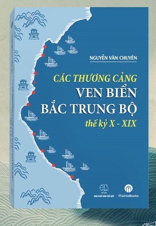 Các thương cảng ven biển Bắc Trung Bộ thế kỷ 10 - 19