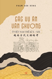 Các Vụ Án Văn Chương Ở Việt Nam Thế Kỷ X - XIX - Phạm Văn Hưng