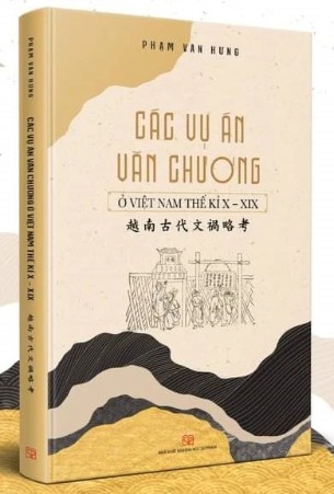 Các Vụ Án Văn Chương Ở Việt Nam Thế Kỷ X - XIX - Phạm Văn Hưng