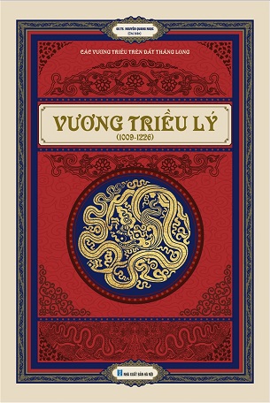 Sách Các Vương Triều Trên Đất Thăng Long: Vương triều Lý - PGS.TS Vũ Văn Quân