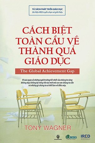 Cách Biệt Toàn Cầu Về Thành Quả Giáo Dục - Tony Wagner