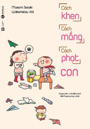 Cách Khen, Cách Mắng, Cách Phạt Con - Wakamatsu Aki, Sasaki Masami