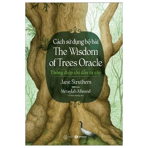 Sách Cách Sử Dụng Bộ Bài The Wisdom Of Trees Oracle - Thông Điệp Chỉ Dẫn Từ Cây