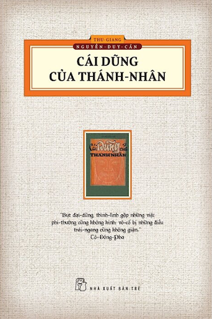 Cái Dũng Của Thánh Nhân - Tái Bản 2023 - Thu Giang Nguyễn Duy Cần