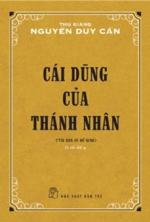 Cái Dũng Của Thánh Nhân - Thu Giang Nguyễn Duy Cần