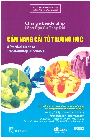 Lãnh Đạo Sự Thay Đổi - Cẩm Nang Cải Tổ Trường Học