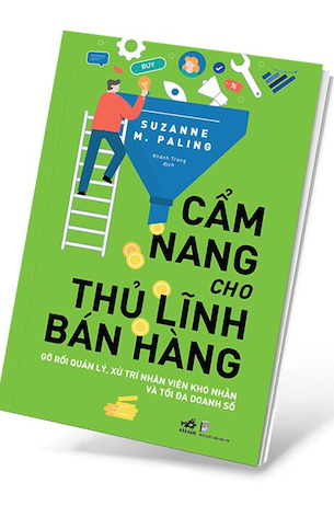 Cẩm Nang Cho Thủ Lĩnh Bán Hàng - Gỡ Rối Quản Lý, Xử Trí Nhân Viên Khó Nhằn Và Tối Đa Doanh Số - Suzanne M. Paling