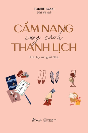 Cẩm Nang Cung Cách Thanh Lịch - 8 Bài Học Từ Người Nhật - Toshie Igaki