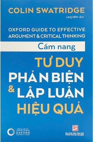 Sách Cẩm Nang Tư Duy Phản Biện Và Lập Luận Hiệu Quả (Colin Swatridge)