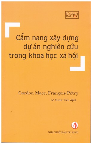 Cẩm nang xây dựng dự án nghiên cứu trong khoa học xã hội -  Gordon Mace, François Pétry