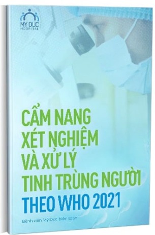 Cẩm nang xét nghiệm và xử lý tinh trùng người theo WHO 2021