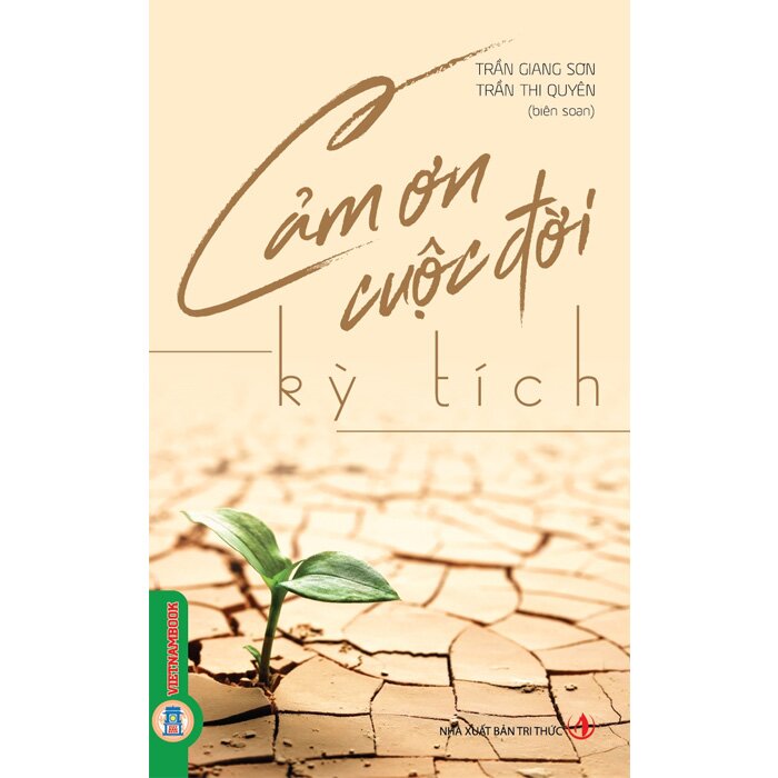 Combo (4 Cuốn Sách) Cảm Ơn Cuộc Đời: Vượt Trội, Kỳ Tích, Yêu Thương, Số Phận (Trần Giang Sơn)