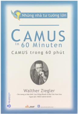 Camus Trong 60 Phút - Nhà Tư Tưởng Lớn