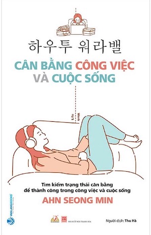 Cân Bằng Công Việc Và Cuộc Sống - Ahn Seong Min