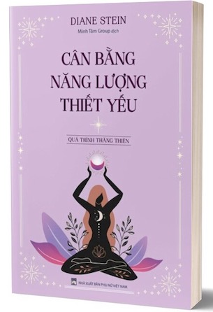 Cân Bằng Năng Lượng Thiết Yếu - Diane Stein