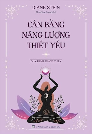 Cân Bằng Năng Lượng Thiết Yếu - Diane Stein