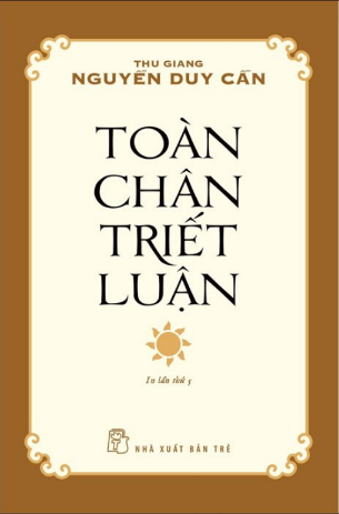 Toàn chân triết luận - Thu Giang Nguyễn Duy Cần