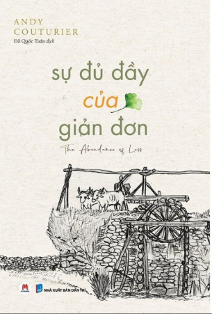 Sự đủ đầy của giản đơn (The Abundance of Less) - Andy Couturier