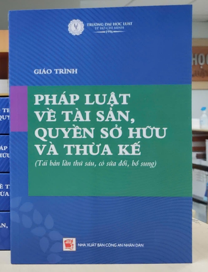 Giáo Trình Pháp Luật Về Tài Sản, Quyền Sở Hữu Tài Sản Và Quyền Thừa Kế - ĐH Luật TP.HCM