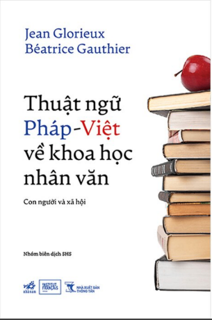 Thuật Ngữ Pháp-Việt Về Khoa Học Nhân Văn - Con Người Và Xã Hội - Jean Glorieux, Besatrice Gauthier