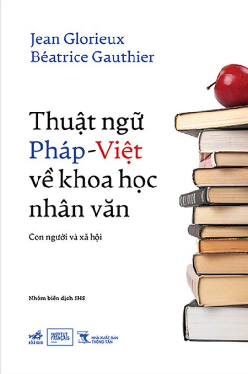 Thuật Ngữ Pháp-Việt Về Khoa Học Nhân Văn - Con Người Và Xã Hội - Jean Glorieux, Besatrice Gauthier