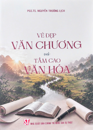 Vẻ Đẹp Văn Chương Và Tầm Cao Văn Hóa - PGS.TS. Nguyễn Trường Lịch