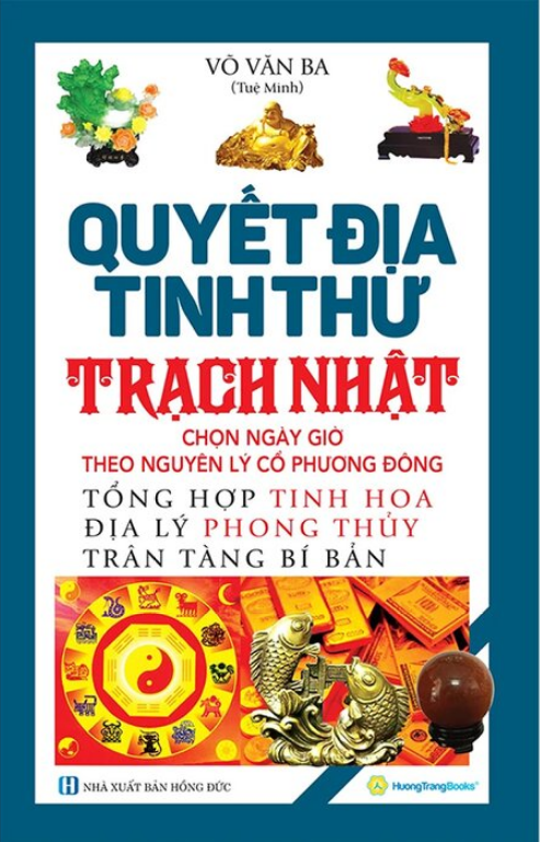 Quyết Địa Tinh Thư - Trạch Nhật (Bìa Cứng)