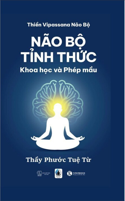 Não Bộ Tỉnh Thức - Khoa Học Và Phép Màu (Thầy Phước Tuệ Từ)