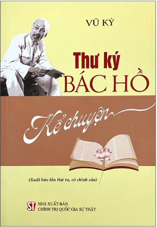 Thư Ký Bác Hồ Kể Chuyện - Vũ Kỳ