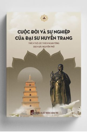 Sách Cuộc đời sự nghiệp của Đại sư Huyền Trang của nhiều tác giả