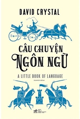 Câu Chuyện Ngôn Ngữ - David Crystal