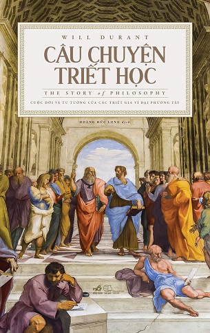 Câu Chuyện Triết Học - The Story Of Philosophy (Bìa Cứng) - Will Durant