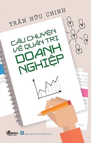 Câu Chuyện Về Quản Trị Doanh Nghiệp - Trần Hữu Chinh