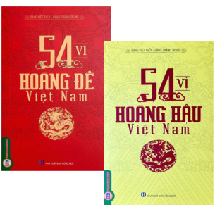 Combo (2 Cuốn Sách) 54 Vị Hoàng Đế Việt Nam + 54 Vị Hoàng Hậu Việt Nam (Đặng Việt Thủy, Đặng Thành Trung)