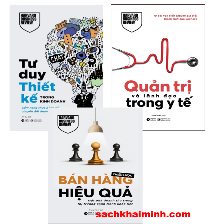 Combo (3 Cuốn Sách) Chiến Lược Bán Hàng Hiệu Quả + Quản Trị Và Lãnh Đạo Trong Y Tế + Tư Duy Thiết Kế Trong Kinh Doanh (Harvard Business Review)
