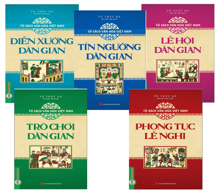 (Bộ Sách)Tủ Sách Văn Hóa Việt Nam: Diễn Xướng Dân Gian + Lễ Hội Dân Gian + Tín Ngưỡng Dân Gian + Trò Chơi Dân Gian + Phong Tục, Lễ Nghi (Bộ 5 Cuốn) Vũ Thúy Hà