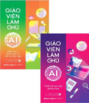 Combo (2 Cuốn Sách) Giáo Viên Làm Chủ AI: Kiểm Tra, Đánh Giá Và Hỗ Trợ Học Tập - Thiết Kế Học Liệu Giảng Dạy (Ngọc Linh AIE)