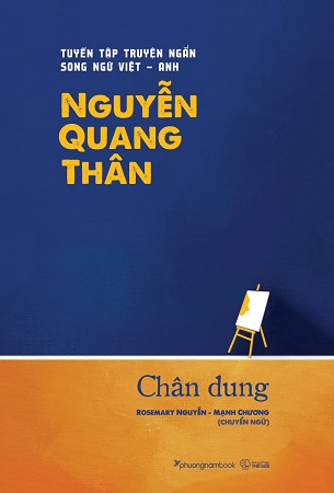 Sách Truyện Ngắn Song Ngữ Việt - Anh: Chân Dung - Nguyễn Quang Thân