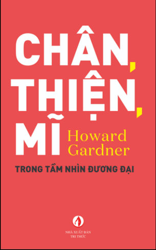 Chân-Thiện-Mĩ trong tầm nhìn đương đại - Howard Gardner