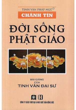 Chánh Tín - Đời Sống Phật Giáo - Đại Sư Tinh Vân