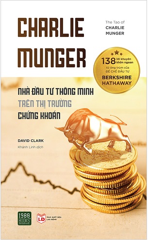 Sách Charlie Munger - Nhà Đầu Tư Thông Minh Trên Thị Trường Chứng Khoán - David Clark