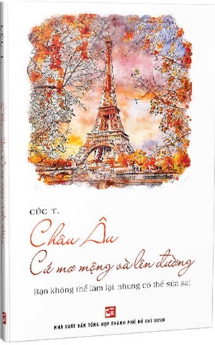 Châu Âu - Cứ Mơ Mộng Và Lên Đường - Cúc T.