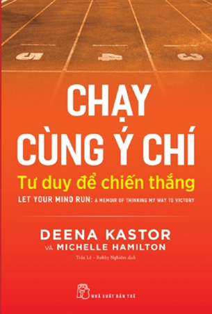 Chạy Cùng Ý Chí: Tư Duy Để Chiến Thắng