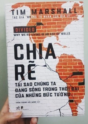 Chia Rẽ: Tại Sao Chúng Ta Đang Sống Trong Những Thời Đại Bức Tường - Tim Marshall