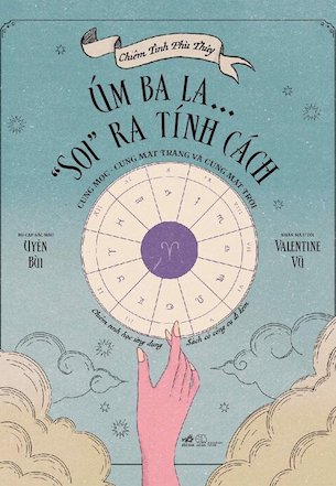 Chiêm Tinh Phù Thủy: Úm Ba La - Soi Ra Tính Cách - Uyên Bùi, Valentine Vũ