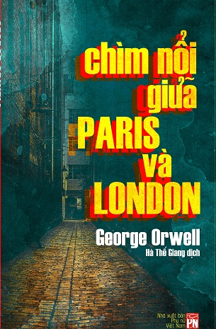 Chìm nổi giữa Paris và London George Orwell