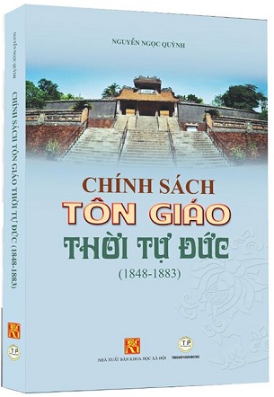 Chính Sách Tôn Giáo Thời Tự Đức (1848-1883) - Nguyễn Ngọc Quỳnh