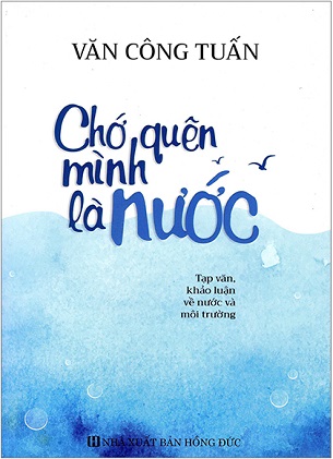 Sách Chớ Quên Mình Là Nước - Nguyễn Công Tuấn