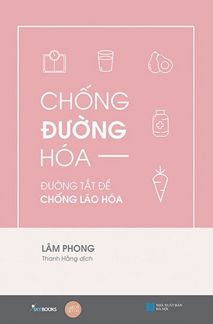 Chống Đường Hóa - Đường Tắt Để Chống Lão Hóa - Lâm Phong